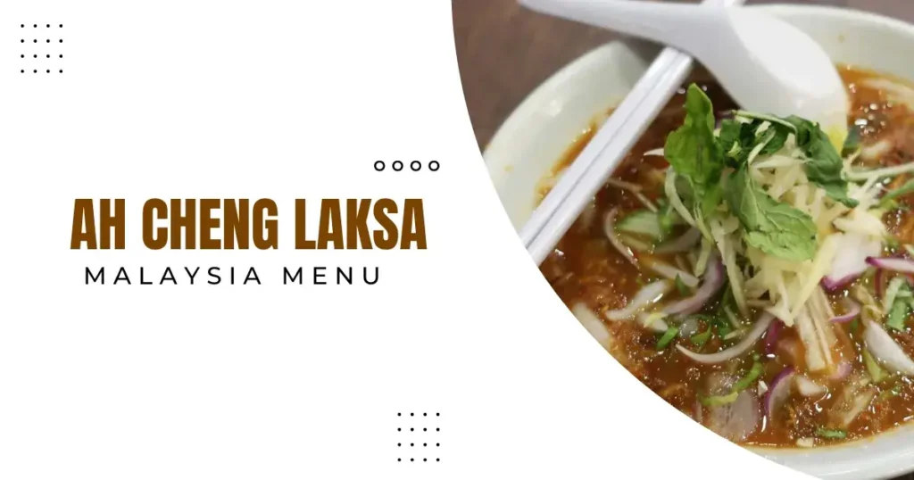 Ah Cheng Laksa Menu Malaysia Prices Updated 2023