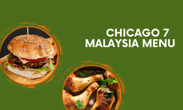 Chicago 7 Malaysia Menu Prices