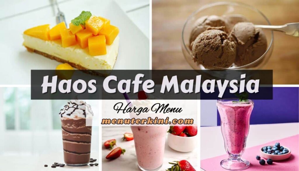 Haos Malaysia Menu Prices Updated 2024