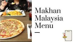 Makhan Malaysia menu prices updated 2024